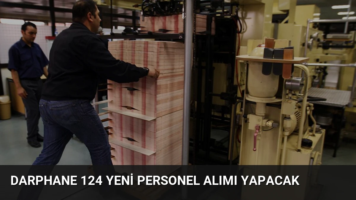 Darphane 124 Yeni Personel Alımı Yapacak