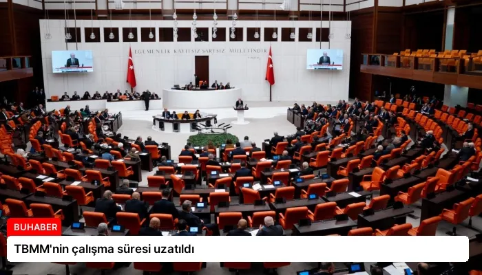 TBMM’nin çalışma süresi uzatıldı