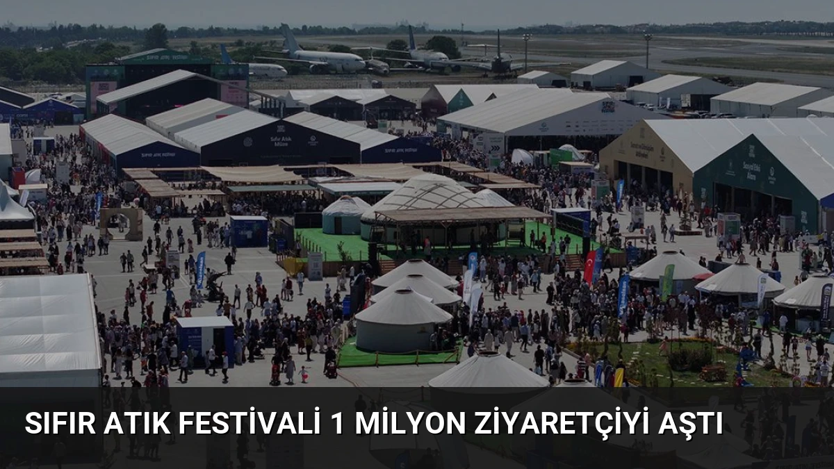 Sıfır Atık Festivali 1 Milyon Ziyaretçiyi Aştı