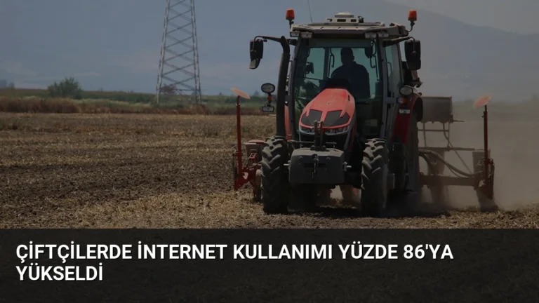 Çiftçilerde İnternet Kullanımı Yüzde 86’ya Yükseldi