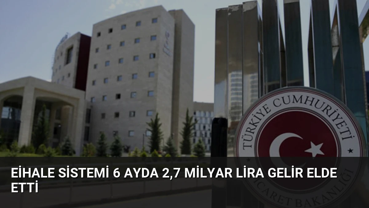 Eihale Sistemi 6 Ayda 2,7 Milyar Lira Gelir Elde Etti