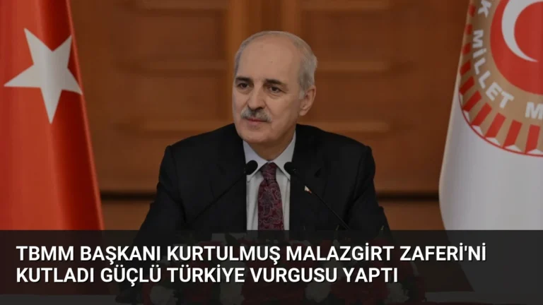 TBMM Başkanı Kurtulmuş Malazgirt Zaferi’ni Kutladı Güçlü Türkiye Vurgusu Yaptı