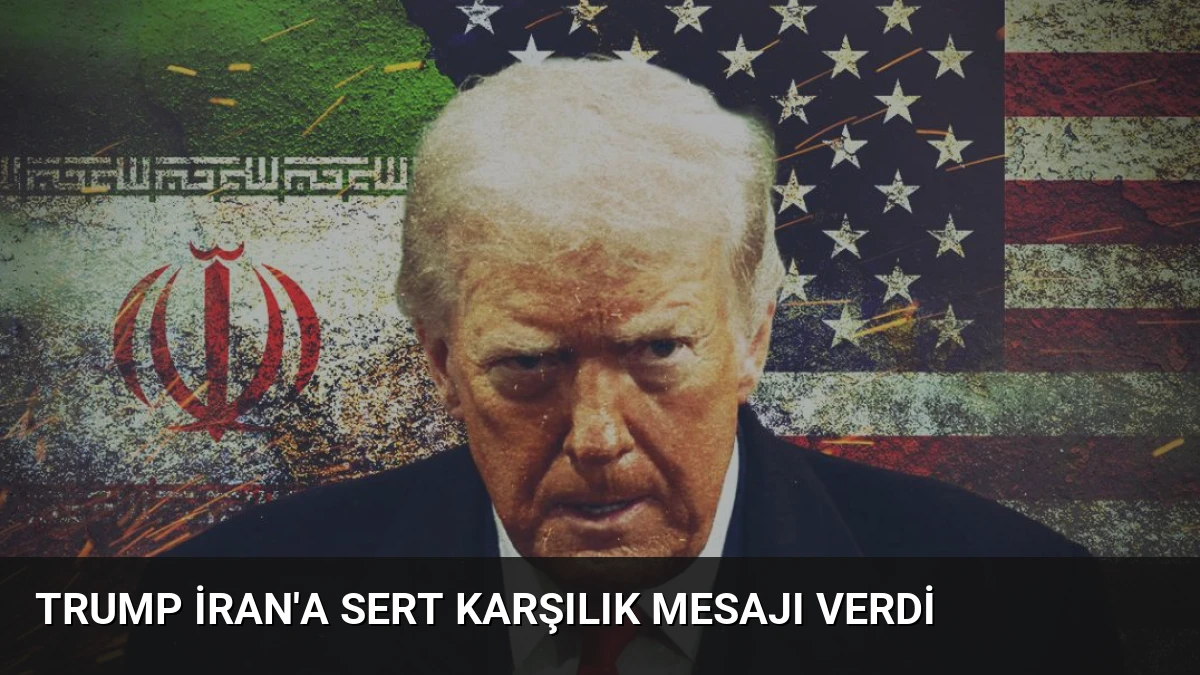 Trump İran’a Sert Karşılık Mesajı Verdi