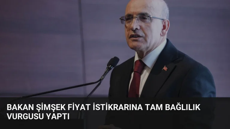 Bakan Şimşek Fiyat İstikrarına Tam Bağlılık Vurgusu Yaptı