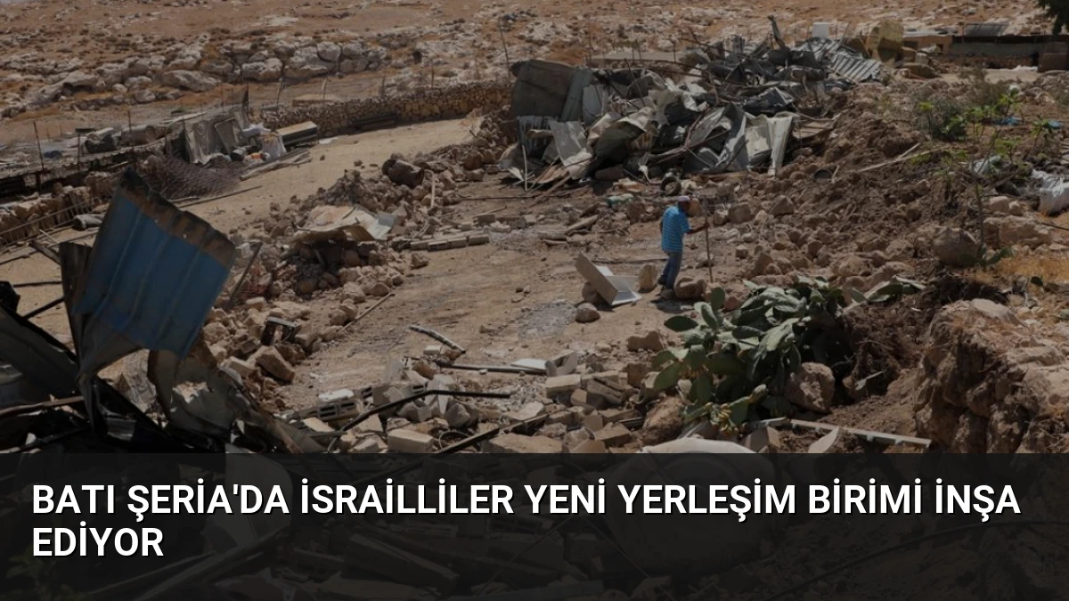 Batı Şeria’da İsrailliler Yeni Yerleşim Birimi İnşa Ediyor