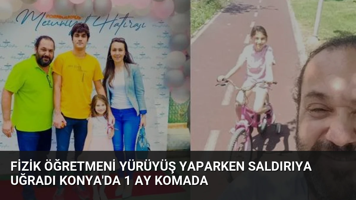 Fizik Öğretmeni Yürüyüş Yaparken Saldırıya Uğradı Konya’da 1 Ay Komada