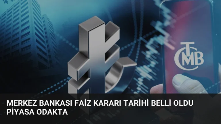 Merkez Bankası Faiz Kararı Tarihi Belli Oldu Piyasa Odakta