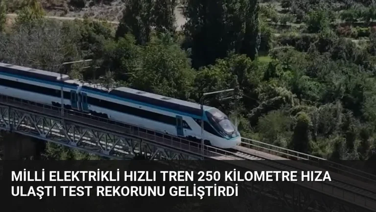 Milli Elektrikli Hızlı Tren 250 Kilometre Hıza Ulaştı Test Rekorunu Geliştirdi