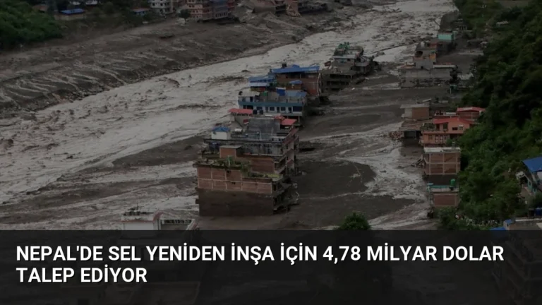 Nepal’de Sel Yeniden İnşa İçin 4,78 Milyar Dolar Talep Ediyor