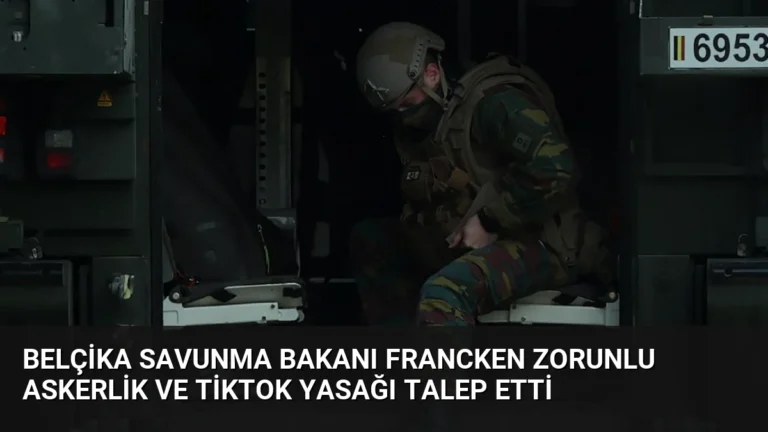 Belçika Savunma Bakanı Francken Zorunlu Askerlik ve TikTok Yasağı Talep Etti