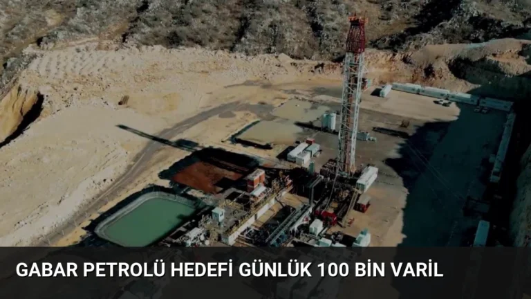 Gabar Petrolü Hedefi Günlük 100 Bin Varil